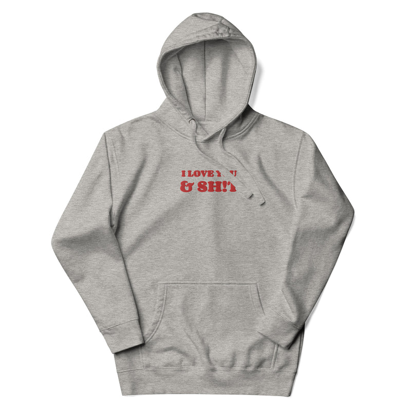 I LOVE YOU & SH!T(VALENTINES DAY HOODIE)