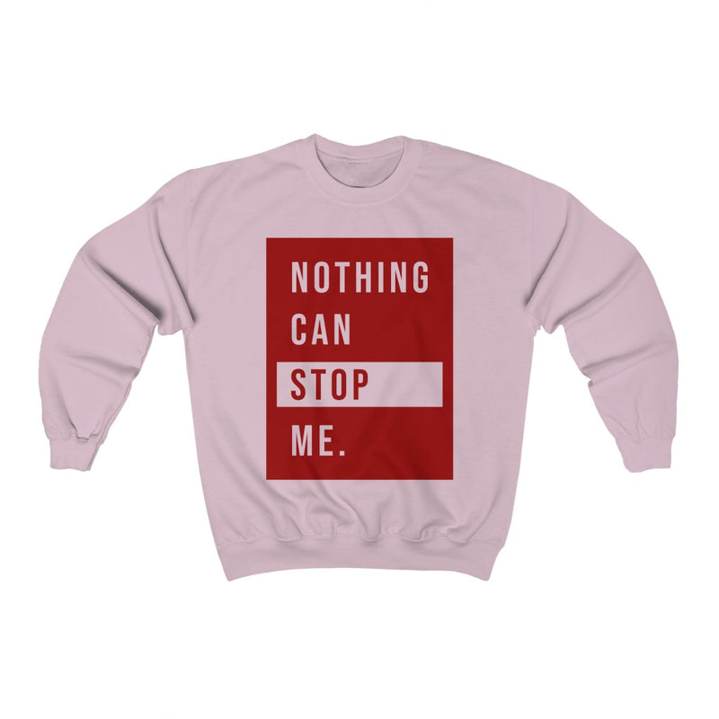 NOTHING CAN STOP ME Crewneck Sweatshirt
