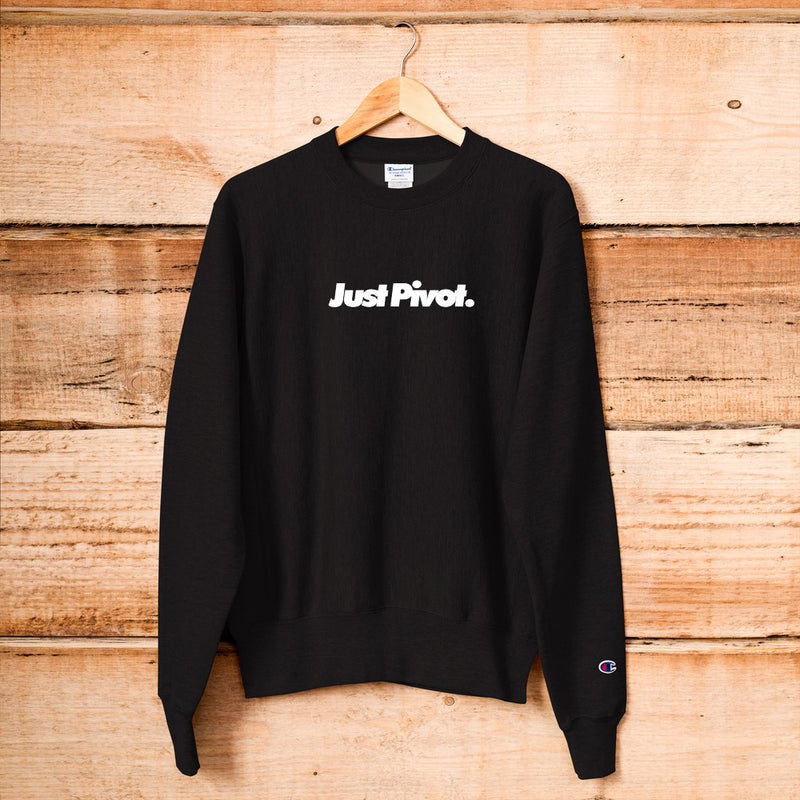 Just Pivot. Champion Sweatshirt