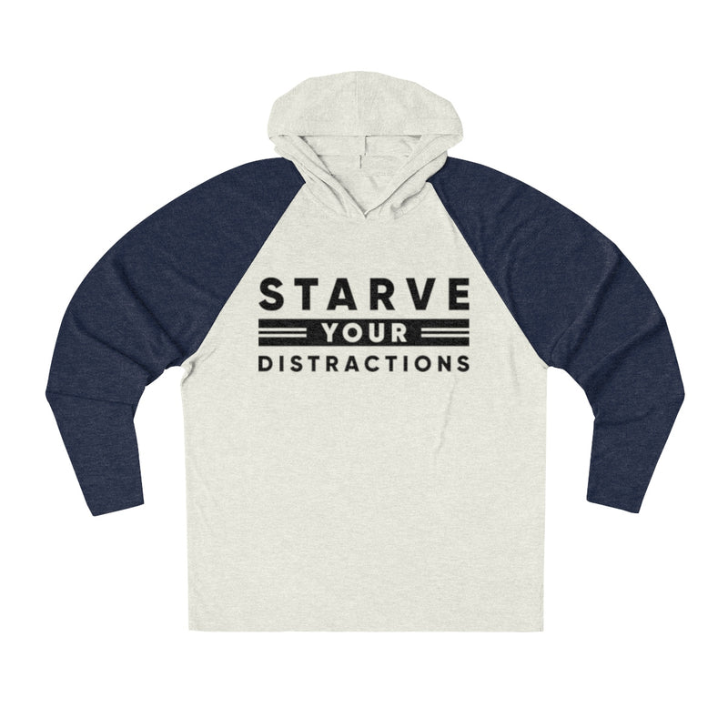 "STARVE YOUR DISTRACTIONS" Unisex  Hoodie