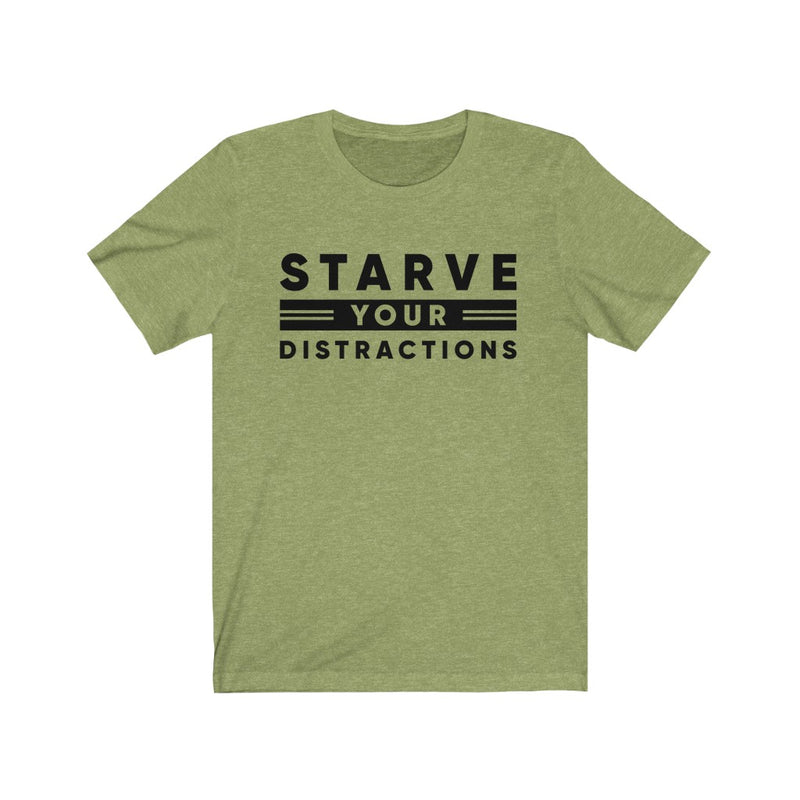 STARVE YOUR DISTRACTIONS--Unisex Jersey Short Sleeve Tee