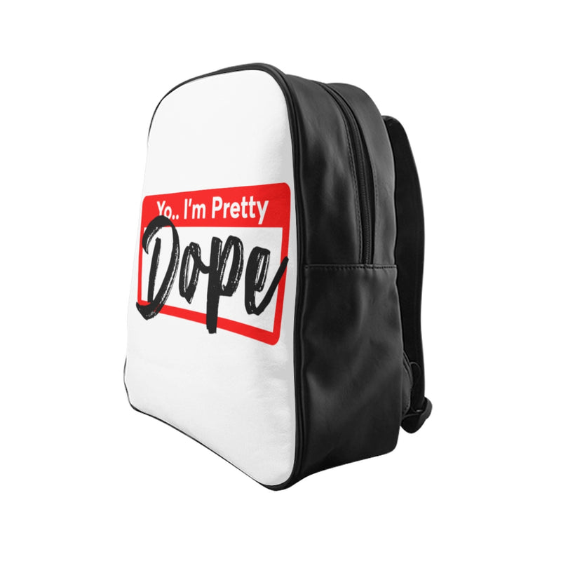 "YO I'M PRETTY DOPE" Backpack