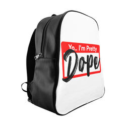 "YO I'M PRETTY DOPE" Backpack