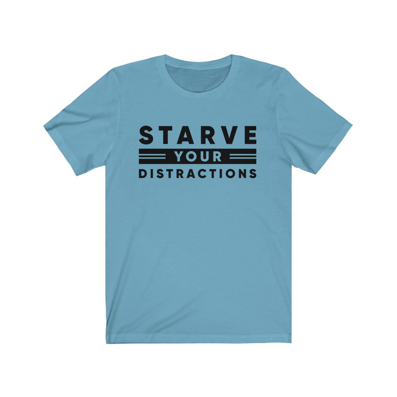 STARVE YOUR DISTRACTIONS--Unisex Jersey Short Sleeve Tee