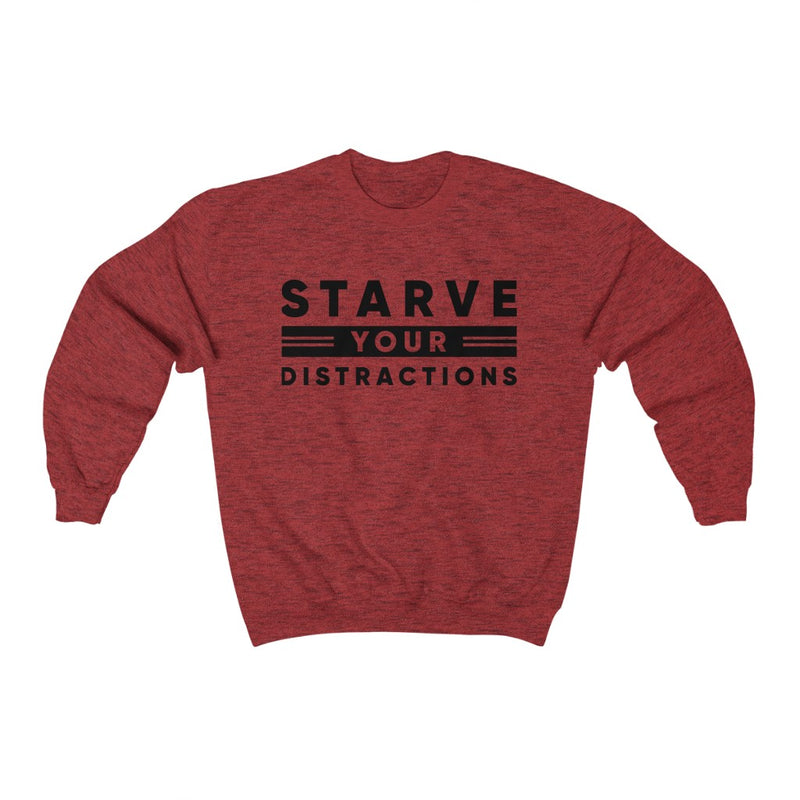 "STARVE YOUR DISTRACTIONS" Crewneck Sweatshirt