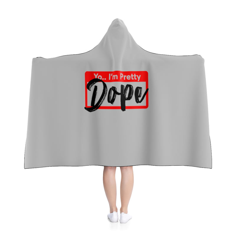 "YO I'M PRETTY DOPE" Hooded Blanket