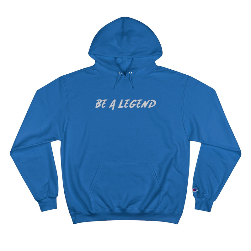 BE A LEGEND CHAMPION HOODIE
