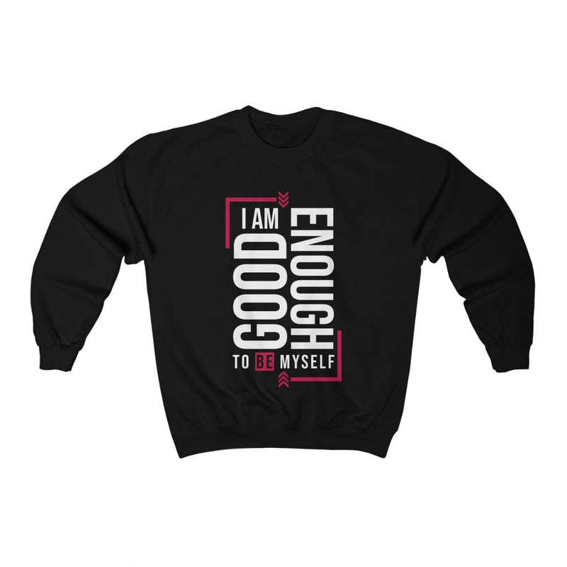 "I AM GOOD ENOUGH"  Heavy Blend™  Sweatshirt