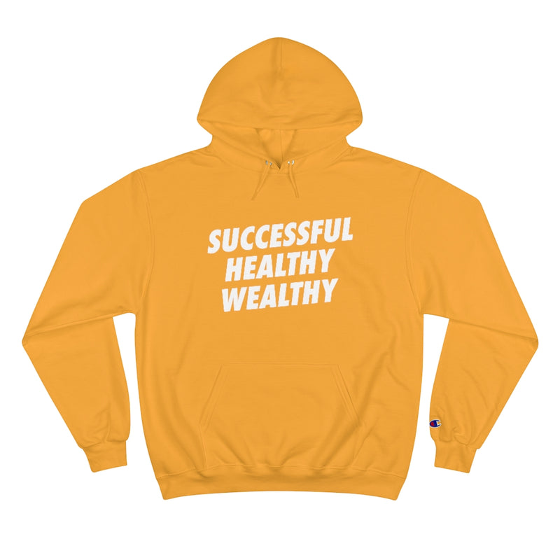 SUCCESSFUL HEALTHY WEALTHY Champion Hoodie