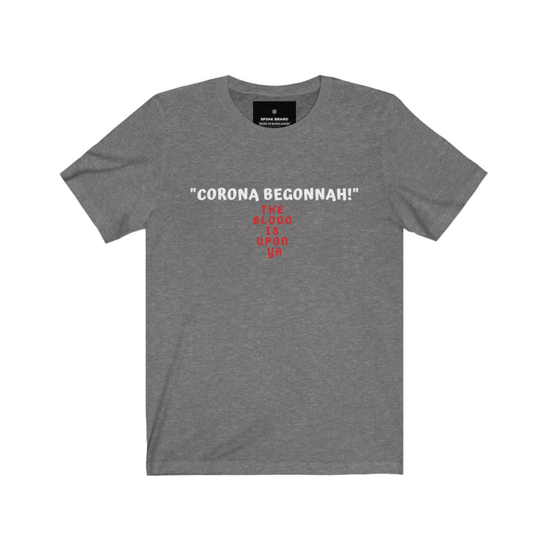"CORONA BEGONNAH" Tee (COVID-19) **LIMITED TIME ONLY**
