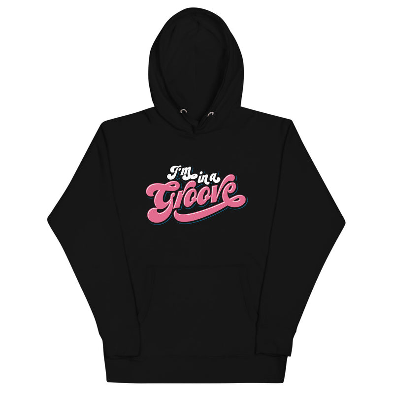 "I'M IN A GROOVE" Unisex Hoodie